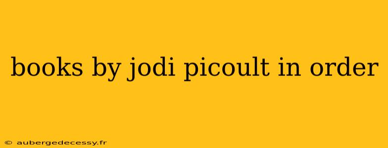 books by jodi picoult in order