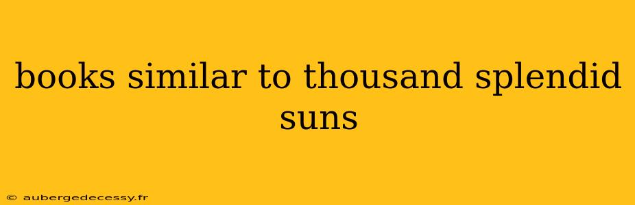 books similar to thousand splendid suns