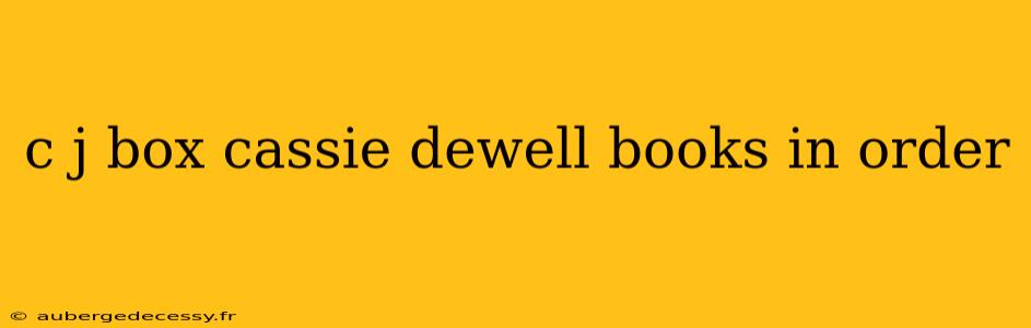 c j box cassie dewell books in order