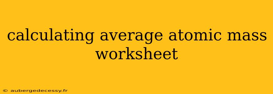 calculating average atomic mass worksheet