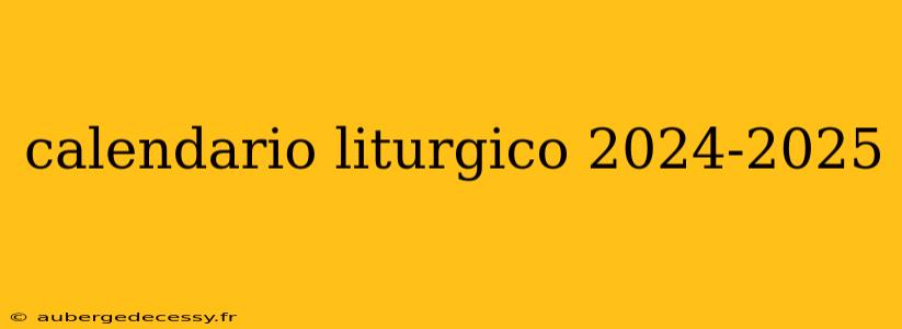 calendario liturgico 2024-2025