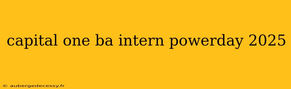 capital one ba intern powerday 2025