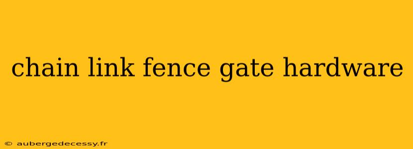 chain link fence gate hardware