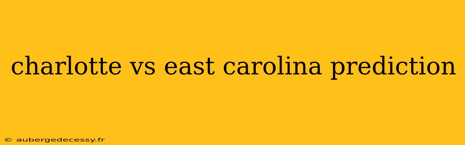 charlotte vs east carolina prediction