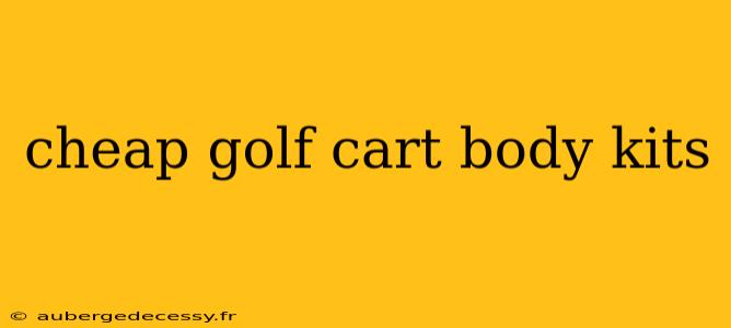 cheap golf cart body kits