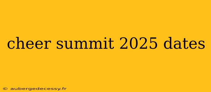 cheer summit 2025 dates