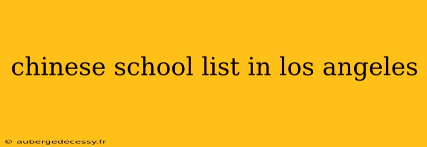 chinese school list in los angeles