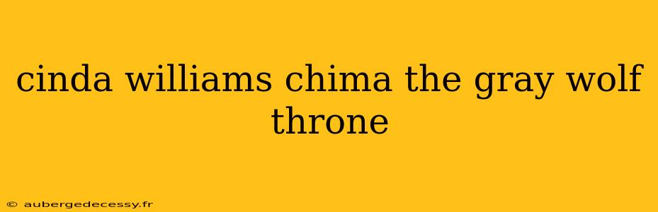 cinda williams chima the gray wolf throne