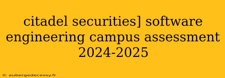 citadel securities] software engineering campus assessment 2024-2025