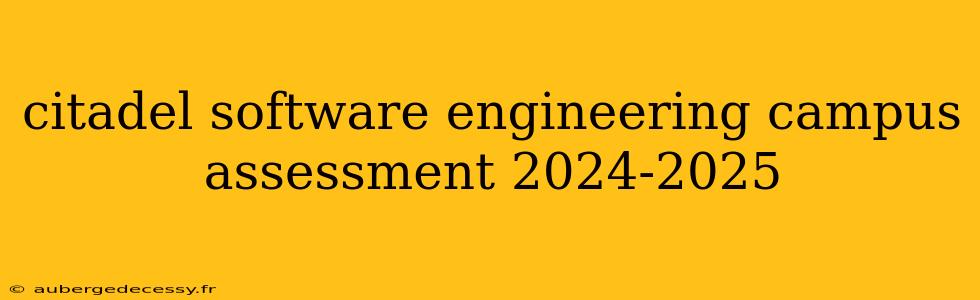 citadel software engineering campus assessment 2024-2025