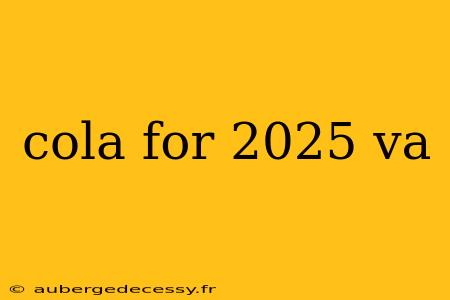 cola for 2025 va