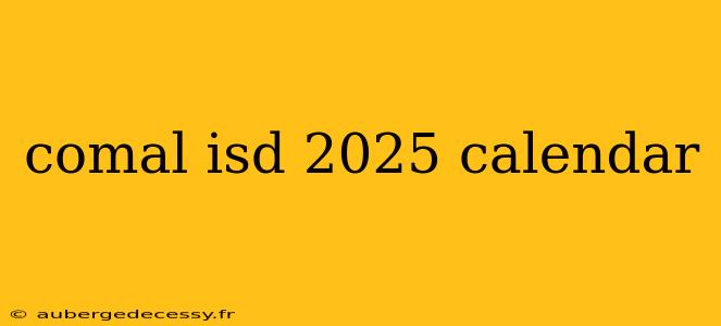 comal isd 2025 calendar