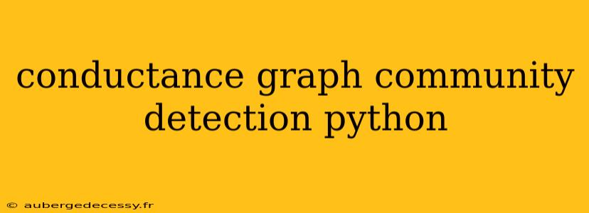 conductance graph community detection python