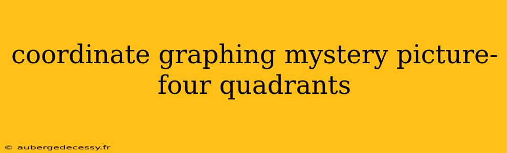 coordinate graphing mystery picture-four quadrants