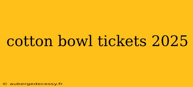 cotton bowl tickets 2025