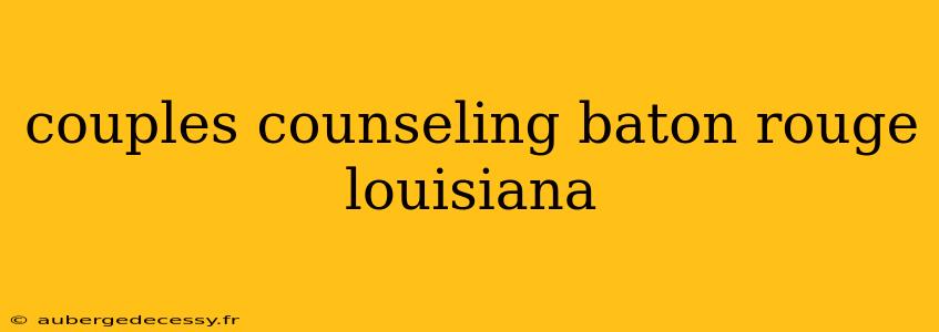 couples counseling baton rouge louisiana