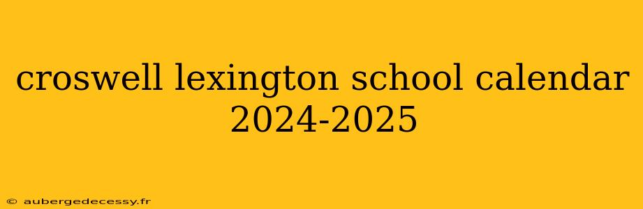 croswell lexington school calendar 2024-2025