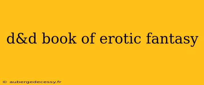 d&d book of erotic fantasy