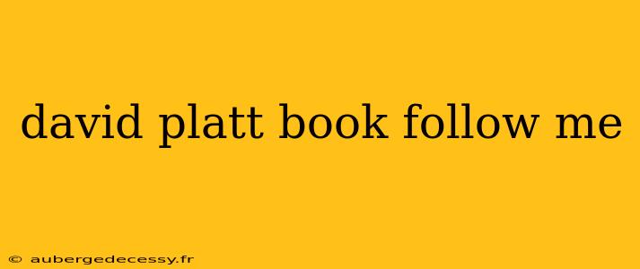 david platt book follow me