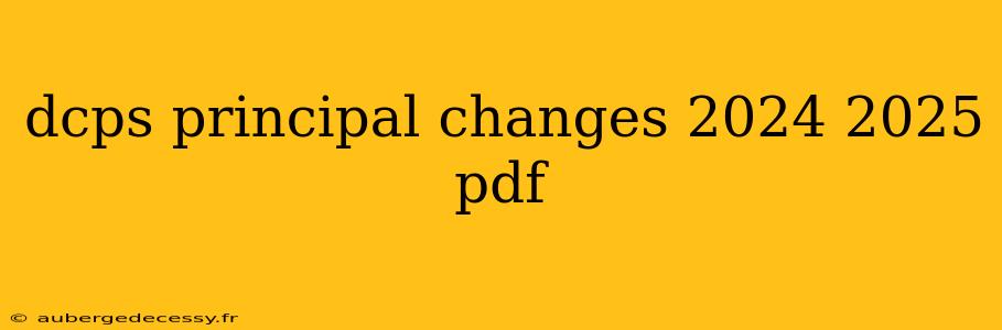 dcps principal changes 2024 2025 pdf