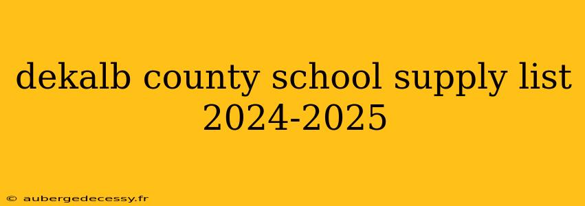 dekalb county school supply list 2024-2025