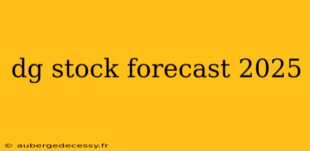 dg stock forecast 2025