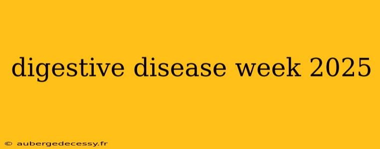 digestive disease week 2025