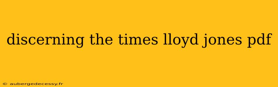 discerning the times lloyd jones pdf