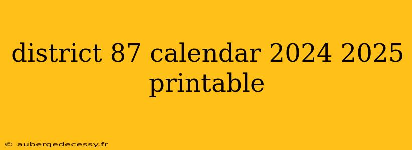 district 87 calendar 2024 2025 printable