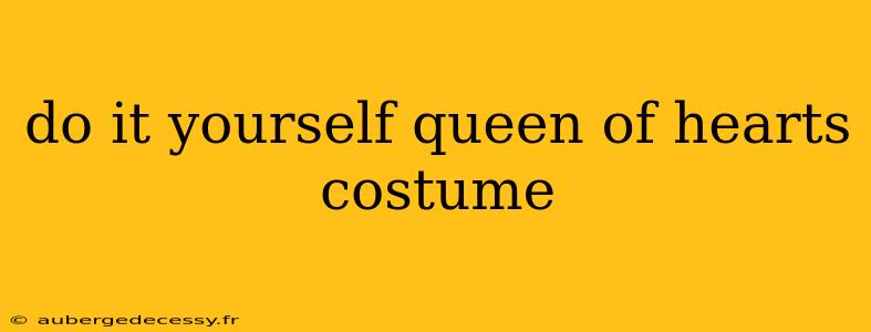 do it yourself queen of hearts costume