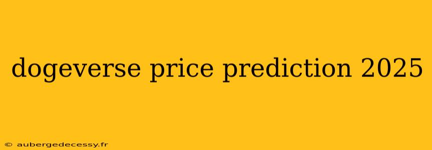 dogeverse price prediction 2025