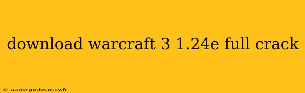 download warcraft 3 1.24e full crack