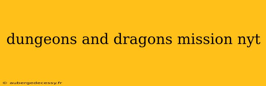 dungeons and dragons mission nyt