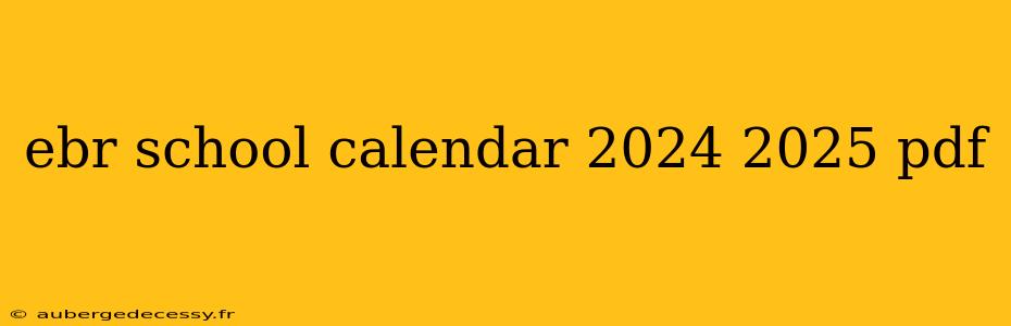 ebr school calendar 2024 2025 pdf