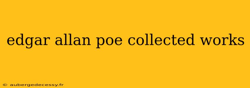 edgar allan poe collected works