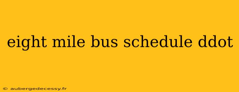 eight mile bus schedule ddot