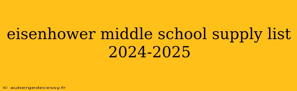 eisenhower middle school supply list 2024-2025