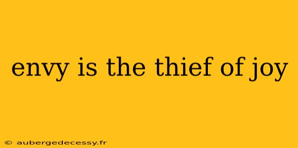 envy is the thief of joy