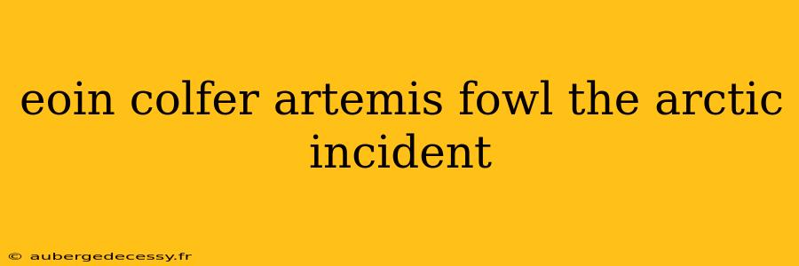 eoin colfer artemis fowl the arctic incident