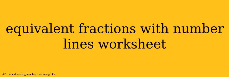 equivalent fractions with number lines worksheet