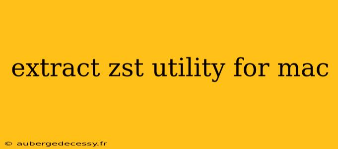 extract zst utility for mac