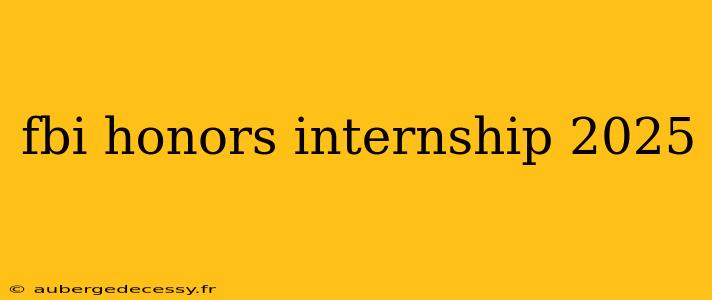 fbi honors internship 2025