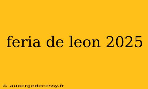 feria de leon 2025