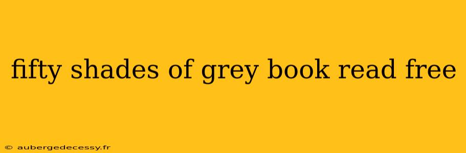 fifty shades of grey book read free