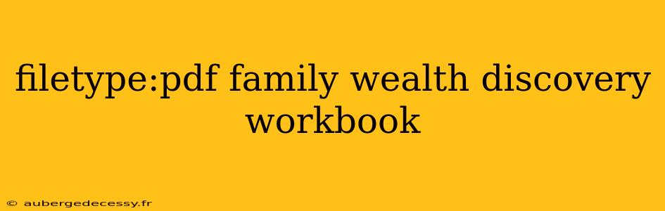 filetype:pdf family wealth discovery workbook