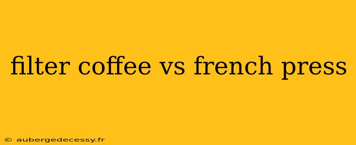 filter coffee vs french press