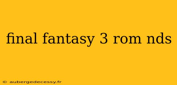 final fantasy 3 rom nds