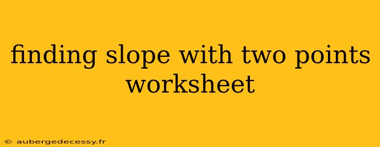 finding slope with two points worksheet