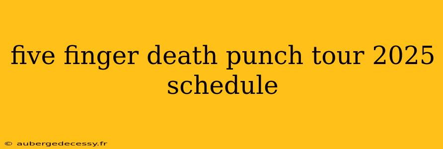 five finger death punch tour 2025 schedule