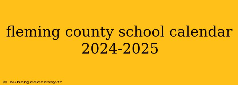 fleming county school calendar 2024-2025